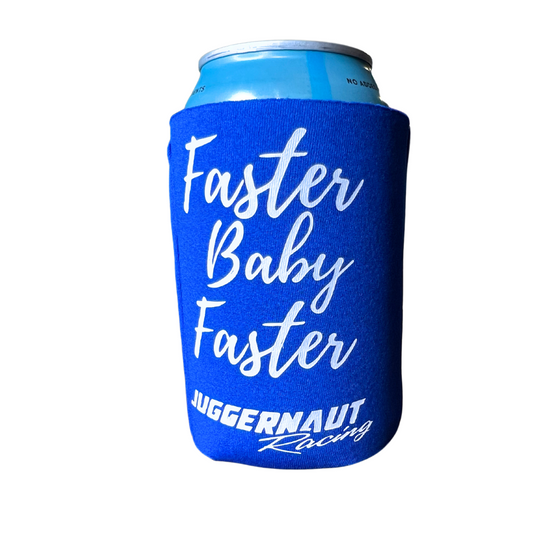 Faster Baby Faster Koozie